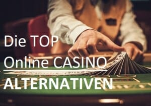 Top Casino Alternativen